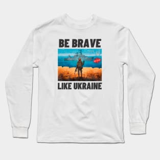 be brave like ukraine Long Sleeve T-Shirt